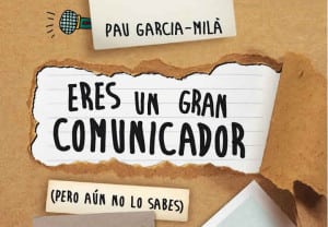 eres-un-gran-comunicador-pero-aun-no-lo-sabes