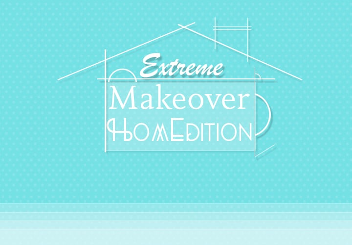 Extreme Makeover 2014